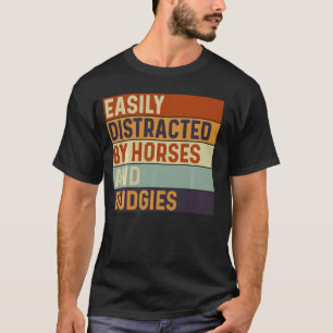 T-shirt Facilement distrait par les chevaux et les perruch
