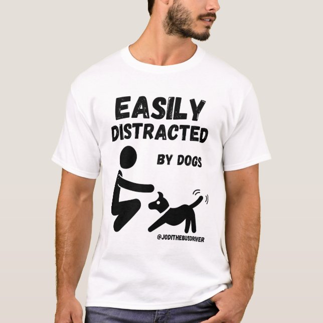 T-shirt Facilement Distrait Par Les Chiens (Devant)