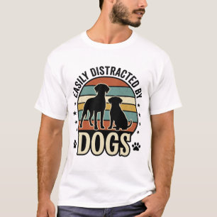 T-shirt Facilement distrait par les chiens conception de s