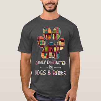 T-shirt Facilement distrait par les chiens et les livres v