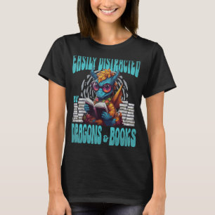 T-shirt Facilement distrait par les dragons et les livres