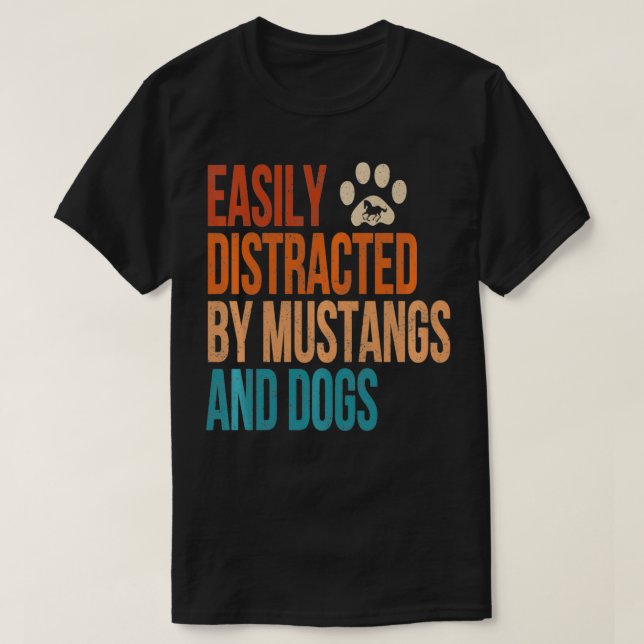 T-shirt Facilement distrait par les Mustangs et les chiens (Design devant)