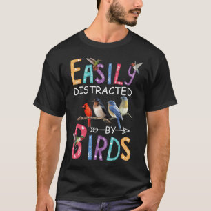 T-shirt Facilement Distrait Par Les Oiseaux Drôle Oiseau