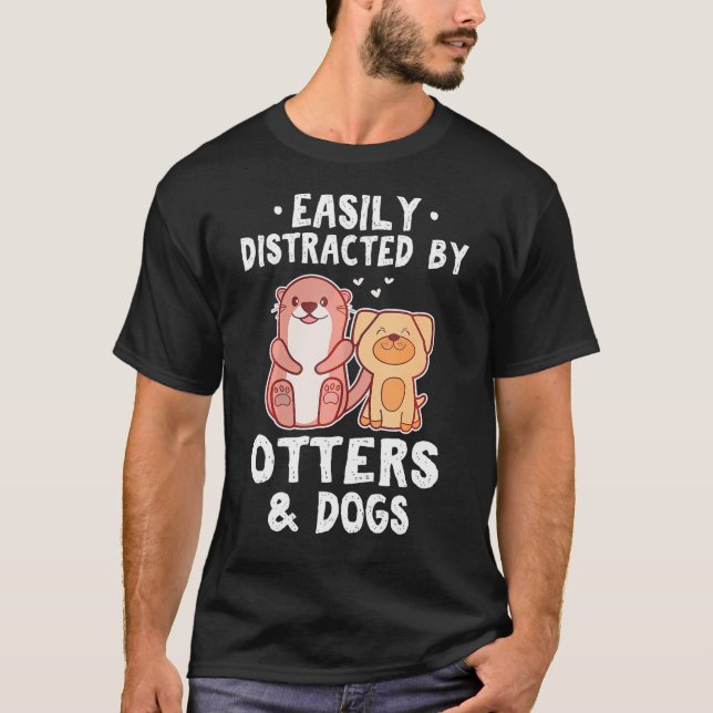 T-shirt Facilement Distrait Par Les Otter Et Chiens Drôle  (Devant)