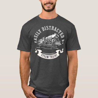 T-shirt Facilement distrait par les trains à vapeur pour l
