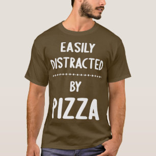 T-shirt Facilement Distrait Par Pizza Amusant Pizza Lover 