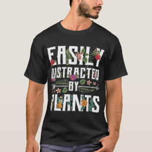 T-shirt Facilement Distrait Par Plante Gardener Gardening