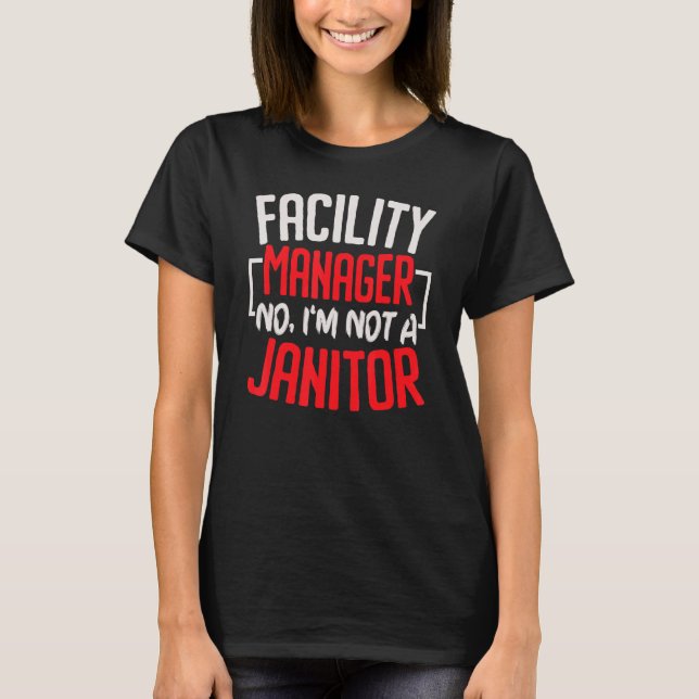 T-shirt Facility Manager I'm Not A Janitor Job Maintenance (Devant)