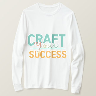 T-shirt Façonnez votre réussite