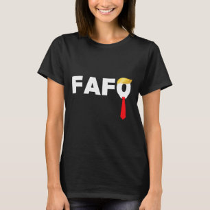 T-shirt Fafo F Around Découvrez Trump Coupable Af Drôle An