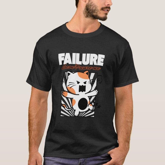 T-shirt Failure Doesn't Scare Me (Devant)