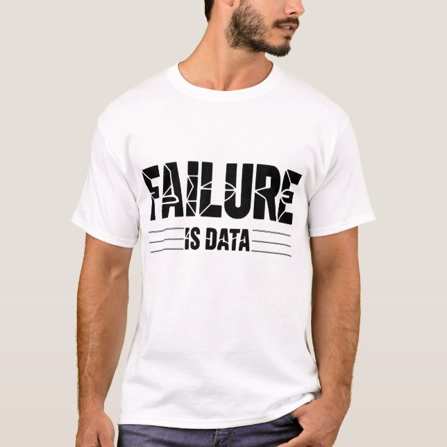 T-shirt Failure is Data – Minimal Intellectual | Founder (Devant)