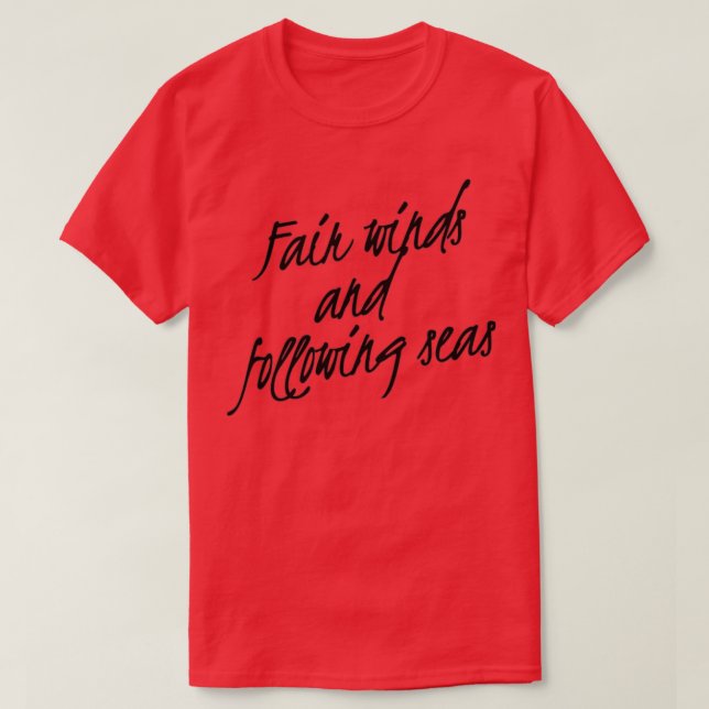 T-shirt Fair winds and following seas (Design devant)