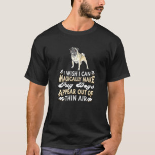 T-shirt Faire Apparaître Comme Par Magie Des Chiens Pug De