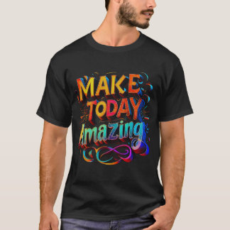 T-shirt Faire aujourd'hui Typographie Extraordinaire Art T