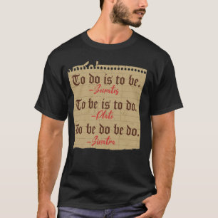 T-shirt Faire c'est être Socrate Platon Drôle Histoire Phi