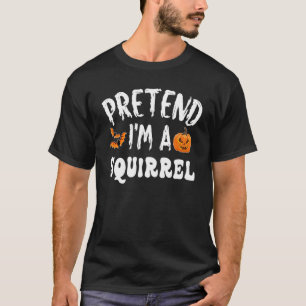 T-shirt Faire comme si je suis un écureuil costume d'Hallo