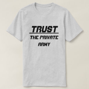 T-shirt Faire confiance à l'armée privée