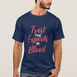 T-shirt Faire Confiance Aux Experts En Phlebotomie Sanguin