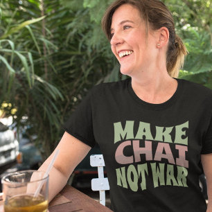 T-shirt Faire de Chai pas la guerre   Thé persan
