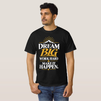 T-shirt « Faire de grands rêves, travailler dur et