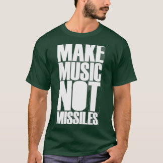 T-SHIRT FAIRE DE LA MUSIQUE PAS DES MISSILES