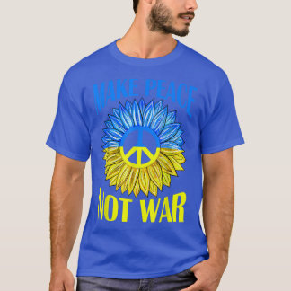 T-shirt Faire de la paix pas du tournesol de guerre 