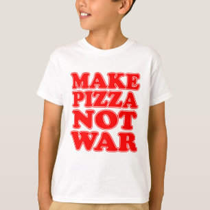 T-shirt Faire de la pizza pas la guerre