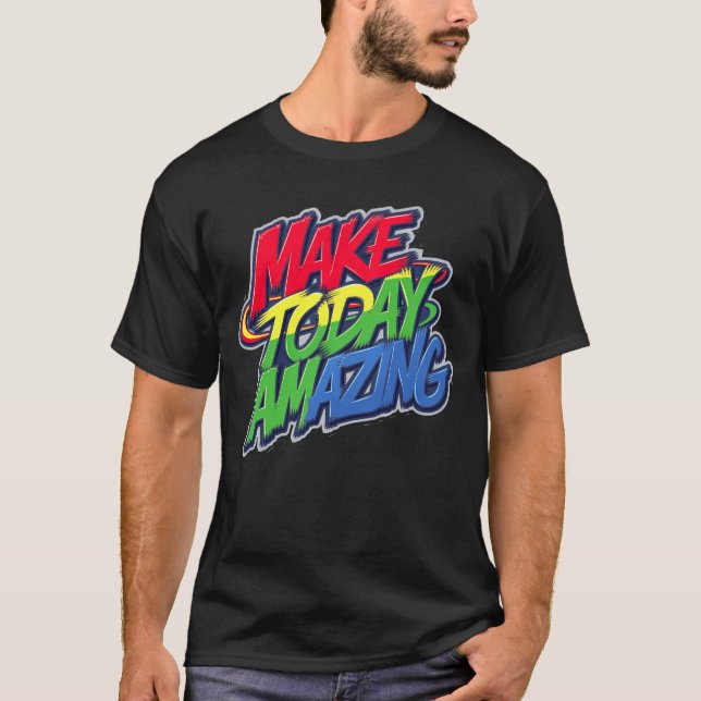 T-shirt Faire de la typographie Extraordinaire aujourd'hui (Devant)