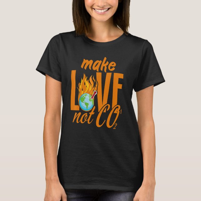 T-shirt Faire de l'amour pas du Co2 Sensibilisation au cli (Devant)