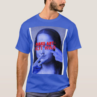 T-shirt Faire de l'art pas la guerre