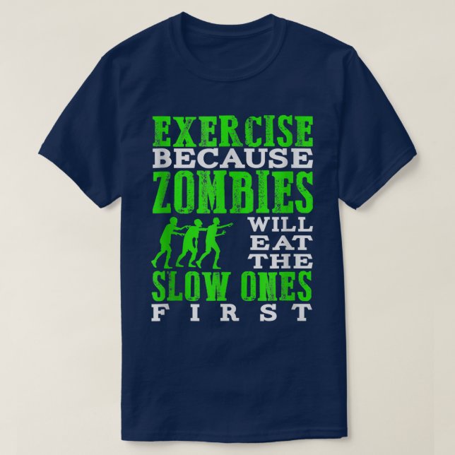 T-shirt Faire de l'exercice parce que les zombies mangeron (Design devant)