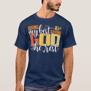 T-shirt Faire de mon mieux et donner à Dieu le reste drôle