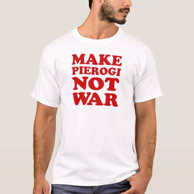 T-shirt Faire de Pierogi pas la guerre (Devant)