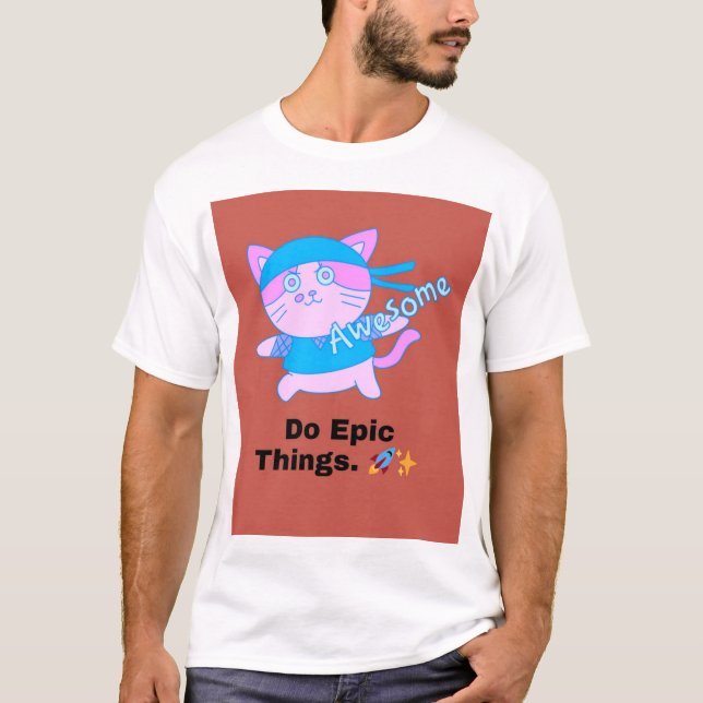 T-shirt Faire des choses épiques 🚀 ✨ | Unisexe de motivat (Devant)