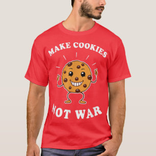 T-shirt Faire des cookies pas la guerre - Baking Drôle