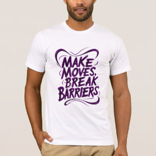 T-shirt Faire des mouvements, briser des barrières