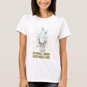 T-shirt Faire des petites choses avec un grand amour