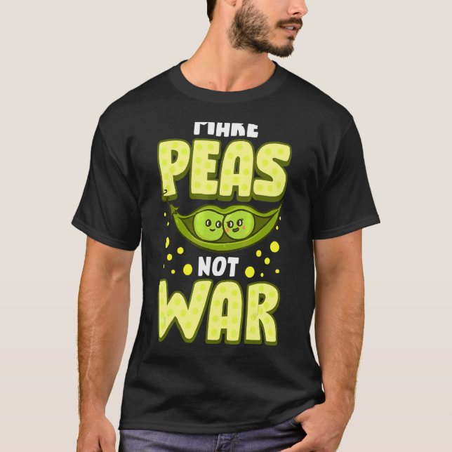 T-shirt Faire des pois non pas de la guerre Légumes Pun Ve (Devant)