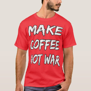 T-shirt Faire du café pas la guerre 16