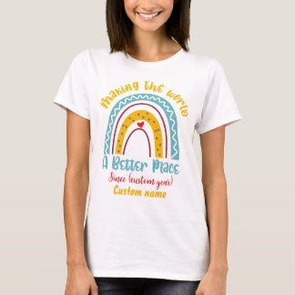 T-shirt Faire du monde un meilleur endroit depuis l'annive