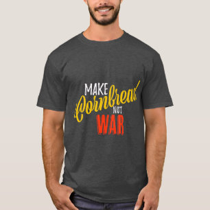 T-shirt Faire du pain de maïs pas la guerre la paix