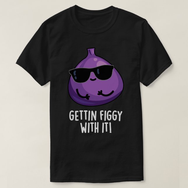 T-shirt Faire Figer Avec Elle Mignonne Fruit Fig Pun (Design devant)