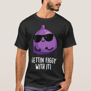 T-shirt Faire Figer Avec Elle Mignonne Fruit Fig Pun