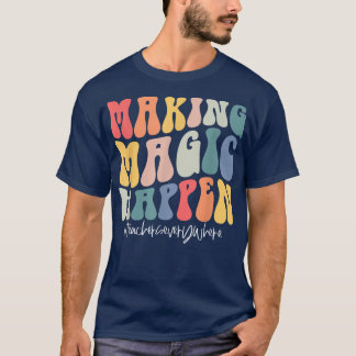T-shirt Faire La Magie Arrive Enseignants Chaque Où Mignon