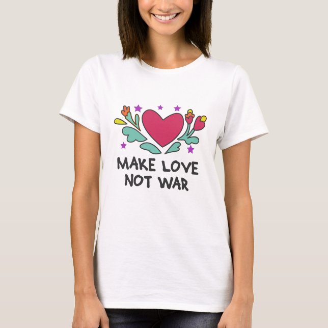 T-shirt Faire l'amour pas la guerre (Devant)