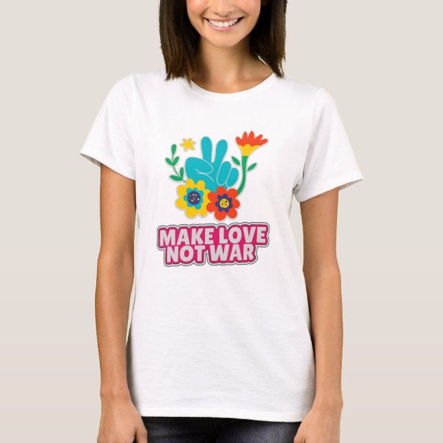 T-shirt Faire l'amour pas la guerre (Devant)