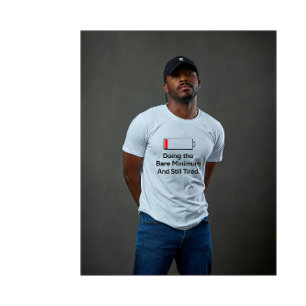 T-shirt Faire le Minimum et Encore Fatigué Drôle Sarcastiq