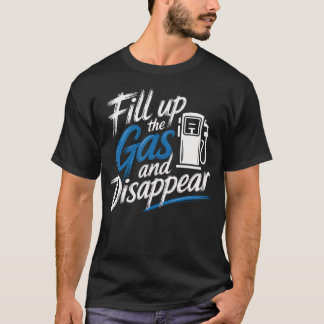 T-shirt Faire le Plein et Disparaître Fuite du Conducteur