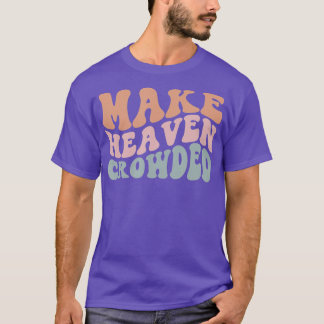T-shirt Faire l'église chrétienne bondée du Ciel
